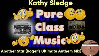 Kathy Sledge - Another Star  (Roger's Ultimate Anthem Mix)