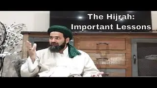 The Hijrah of Sayyidna Muhammad | Important Lessons  of Hijra