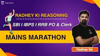 Mains Marathon Class I Reasoning Marathon by Radhey Sir | SBI I IBPS I RRB PO & Clerk | ExamCentric​