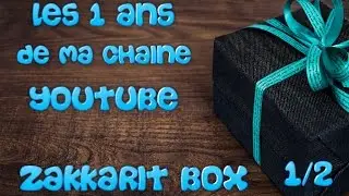 Vid&eacute;o anniversaire de la cha&icirc;ne [Zakkarit Box 1/2]