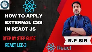 React Js-3 How to Apply External CSS in React JS | Styling React Components with External CSS Files
