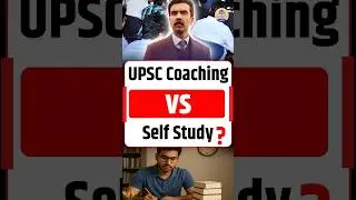 Self-Study vs Coaching &ndash; Which is Better for UPSC Preparation?  #shorts #upsc