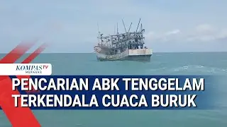 Pencarian ABK Tenggelam Terkendala Cuaca Buruk
