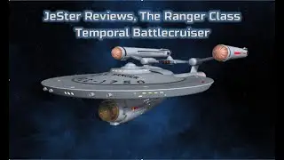Star Trek Online JeSter reviews The Ranger Class Temporal Battle Cruiser