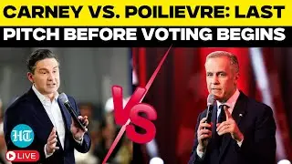 Canada Elections LIVE | Mark Carney, Pierre Poilievre Make Final Pitches Ahead Of Polls | Vancouver