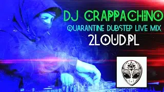 Dj Crappachino - Quarantine Dubstep  Mix (Live Stream) 21.03.2020