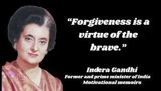 &ldquo;Forgiveness is a virtue of the brave.&rdquo;||Indera Gandhi Quotes 
