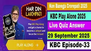 KBC play Along Live Quiz Answer 29 September 2025, Amazon KBC Win@9 Quiz Answer Today