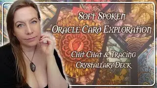 Soft Spoken Look at Crystal Oracle Deck - Gentle Tracing, English Accent, ASMR
