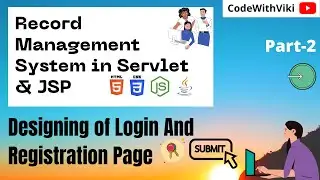 #Part_2 Record Management System Using Servlet & JSP | Designing of Login And Registration Page