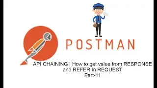 POSTMAN BEGINNER TUTORIAL Part-11 | API CHAINING | How to get value from RESPONSE and USE In REQUEST