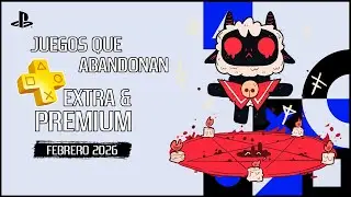 Juegos que abandonan Playstation Plus Extra & Premium (Febrero 2026)