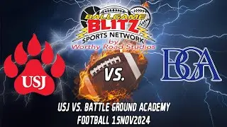 USJ vs Battle Ground Academy Football Game 15NOV2024