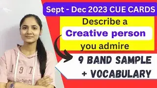 IELTS Speaking latest cue card - Describe a creative person you admire | cue card creative person