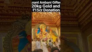 Anant Ambani donated 20kg Gold and 15cr 😱/ Lalbagh cha raja 2024