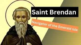 Saint Brendan Navigator of the Emerald Isle
