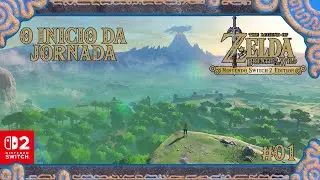 🔥 ZELDA NO SWITCH 2 T&Aacute; LINDO! Come&ccedil;ou nossa s&eacute;rie de Breath of the Wild! #01