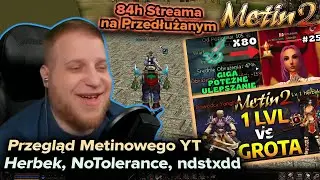 Sabal - Metin2 - Przegląd YT (Herbek, NoTolerance, ndstxdd) - w piątek start przedłużanego z 84h