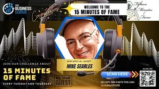 15 𝐌𝐢𝐧𝐮𝐭𝐞𝐬 𝐨𝐟 𝐅𝐚𝐦𝐞 𝐰𝐢𝐭𝐡 Mike Searles and The Business Guru