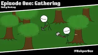 Episode One: Gathering | Unity DevLog | My First Unity Game