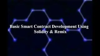 Basic Smart Contract Development using Solidity & Remix