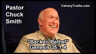 Back to Bethel, Genesis 35:1-4 - Pastor Chuck Smith - Topical Bible Study