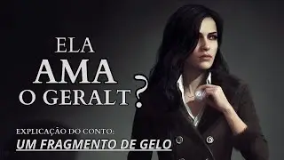 Geralt e Yennefer: explicando UM FRAGMENTO DE GELO💧   [The Witcher - A espada do destino]