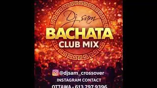 BACHATA CLUB MIX (PROMOTIONAL DEMO)