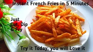 Instant French Fries in 5 Minutes | Just cut,dip & Fry | Try it Today | potato fries | French Fry |