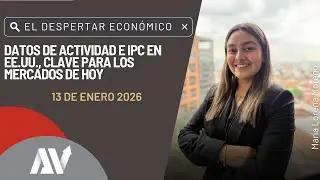 El Despertar Económico - Datos de actividad e IPC en EE.UU., clave para los mercados de hoy