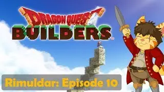 Rusty Nuggets | Dragon Quest Builders ~ Rimuldar: Episode 10