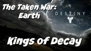 Destiny | The Taken War | Earth | Kings of Decay