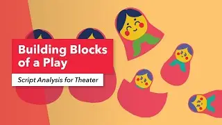Script Analysis for Theater: Building Blocks of a Play | Berklee Online | Boston Conservatory