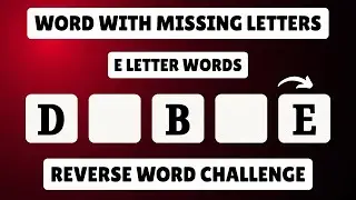 Guess the Word Start with Letter E - Reverse Word Challenge | Puzzle Game Sunita