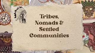Tribes, Nomads and Settled Communities | Social Studies | Class 7 | Full Chapter Explanation