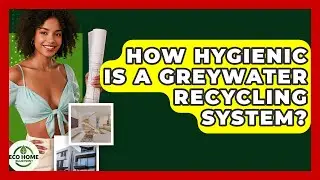 How Hygienic Is A Greywater Recycling System? - Eco Home Blueprint