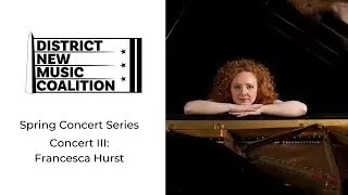 DNMC Concert III: Francesca Hurst