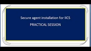 secure agent installation for IICS