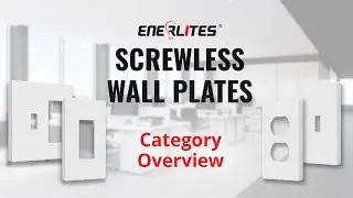 Screwless Wall Plates Category Overview | Enerlites