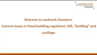 Listed Buildings: Current issues on the extent of the protection afforded by listing