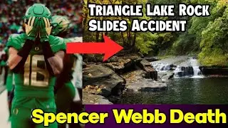 Spencer Webb Death | Triangle Lake Rock Slides Accident | oregon football player dead