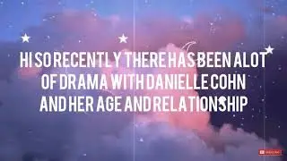 Danielle Cohn REAL AGE(proof) AND RELATIONSHIP STATUS