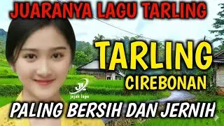 SUARA MERDU | BASS EMPUK BANGET | TARLING CIREBONAN, FULL ALBUM, PALING BERSIH DAN JERNIH