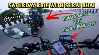 Himalayan 450 with Hero Xtreme 125r | Saturday ride with Suraj bhai [Ep-01]😇
