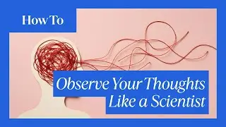 Observer Effect: Watching Your Thoughts Like a Scientist - Day 16