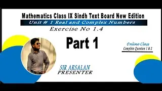 Exercise 1.4 Class 9  Sindh Text Board || New Edition || Sir Arsalan || Real and Complex Number.