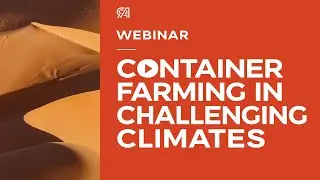 Webinar Educational Series - Container Farming in Challenging Climates | Renaissance Ag