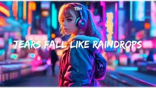 Tears Fall Like Raindrops | Trap EDM