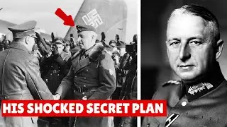 This General&rsquo;s Secret Plan Shocked the Entire German Army