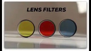 A Quick Look at Various Lens Filters (Excluding ND Filters)